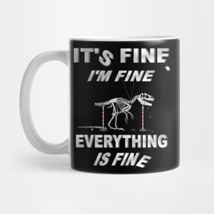 Its Fine, Im Fine - Everything Is Fine Mug